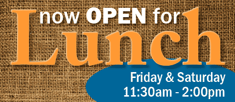 now OPEN for LUNCH